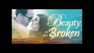 beauty in the broken full hd movie love romance drama english mp4