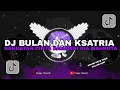 Download Lagu DJ BULAN DAN KSATRIA - Superman Is Dead (KEKUATAN CINTA DAN BERI DIA MAHKOTA) REMIX TERBARU 2024 🎧