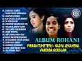 Download Lagu Album Rohani Pinkan Tuheteru, Nadya Lekahena, Vanessa Goeslaw - MP3 ROHANI