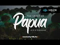 Download Lagu The Spirit Of Papua (Alffy Rev ft. Nowela Mikhela, Funky Papua, Epo D'fenomeno) | Lirik + Terjemahan