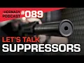 Ep 089 - Let s Talk Suppressors