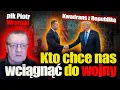 Download Lagu Kto chce nas wciągnąć do wojny? PW