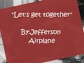 Jefferson Airplane- "Let's get together"