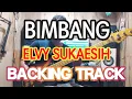Lagu BIMBANG ELVY SUKAESIH BACKING TRACK