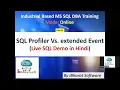 SQL Profiler vs Extended Events Industry Level Live Demo in SQL Server