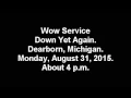 WOW Internet Down August 31 2015 About 4 P M