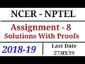NCER-NPTEL Assignment - 8 Solutions 2018-19