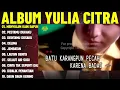 MENYULAM KAIN RAPUH - YULIA CITRA FULL ALBUM TERBAIK (LIRIK VIDEO) PESTAMU DUKAKU - DANGDUT LAWAS