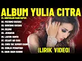 Download Lagu MENYULAM KAIN RAPUH - YULIA CITRA FULL ALBUM TERBAIK (LIRIK VIDEO) PESTAMU DUKAKU - DANGDUT LAWAS
