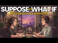SUPPOSE vs WHAT IF -