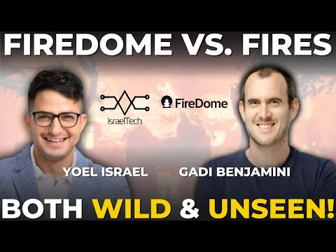 Tech Meets Disaster—Can Tech Tame the Flames? ft. Gadi Benjamini from FireDome