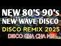 Download Lagu THE 80's NEW WAVE DISCO NONSTOP REMIX | DISCO CHACHA MIX 2025  MP3