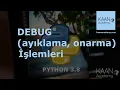 67- Python Kursu - DEBUG ayiklama onarma Islemleri