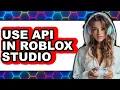 How to Use Api in Roblox Studio only Way