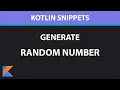 How to generate a random number in Kotlin - Kotlin Snippets
