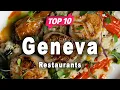 Top 10 Restaurants to Visit in Geneva Switzerland - English