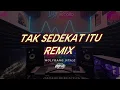 Lagu Adry WG ft PUTRI CLARANTIKA - TAK SEDEKAT ITU ( REMIX )