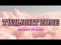 Ariana Grande   Twilight Zone Lyrics