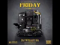 Download Lagu Friday, 20 October 2023 Mixed By Dj Willie SA