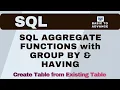 SQL Aggregate Functions with GROUP BY HAVING CLAUSE Create Table from Existing Table Oracle SQL