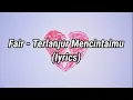 Download Lagu Fair - Terlanjur Mencintaimu (lyrics)