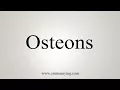 How To Say Osteons