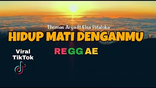 Download HIDUP MATI DENGANMU - ELSA PITALOKA FT THOMAS ARYA ( REGGAE VERSION ) MP3