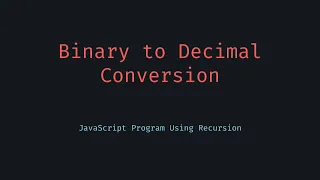 Convert Binary to Decimal Recursively in JavaScript