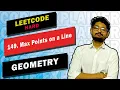 149 Max Points on a Line LEETCODE HARD GEOMETRY CODE EXPLAINER