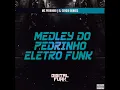 Medley do Pedrinho Eletro Funk