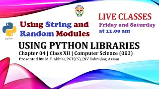 Using String and Random Modules Using Python Libraries Chapter 04 Class XII Comp Sc