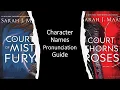 Pronunciation Guide A COURT OF MIST AND FURY Character Names ACOTAR