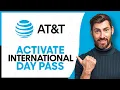 How to Activate AT T International Day Pass - Step By Step