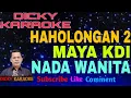Download Lagu HAHOLONGAN 2 _ KARAOKE TAPSEL _ MAYA KDI KN 7000 NADA WANITA dicky keyboard