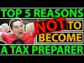 Top 5 Reasons NOT To Become A Tax Preparer Live Q A