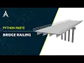 PythonParts Bridge Railing