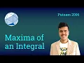 Maxima of an Integral Putnam 2006 Problem B5 Solution Maths Olympiad Cheenta