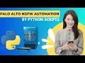 Palo Alto Automation Python Scripts Network Automation By Nitin Sir