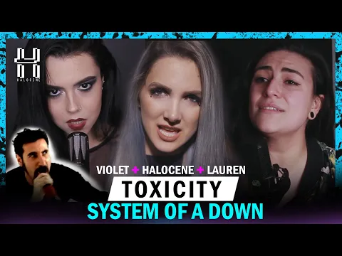 Download MP3 System of a Down - Toxicity Cover by @Halocene , @laurenbabic , @VioletOrlandi