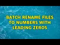 Batch rename files to numbers with leading zeros