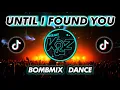 Download Lagu Cover | UNTIL I FOUND YOU ( KRZ BombMix Dance ) Tiktok 2022