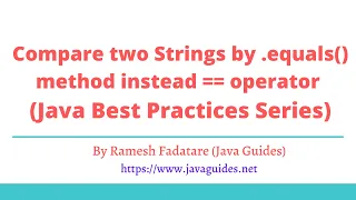 Java Best Practices Compare two Strings by equals method instead operator