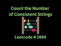 COUNT THE NUMBER OF CONSISTENT STRINGS LEETCODE 1684 PYTHON SOLUTION