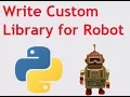 How to write CustomLibrary for Robot Framework with Python