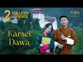Download Lagu KARSEL DAWA by Rigden Namgyal (Official Music Video)