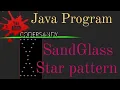Print SandGlass star pattern program in java l
