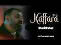 Download Lagu Shani Arshad | Kaffara (Music Video) | New Song 2024 | English Subtitles