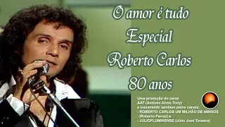 O amor é tudo - Especial Roberto Carlos 80 anos