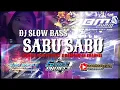 DJ SABU SABU FULL BAS TERBARU 2021// DJ SANES PROJECT