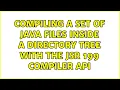 Compiling a set of Java files inside a directory tree with the JSR 199 Compiler API